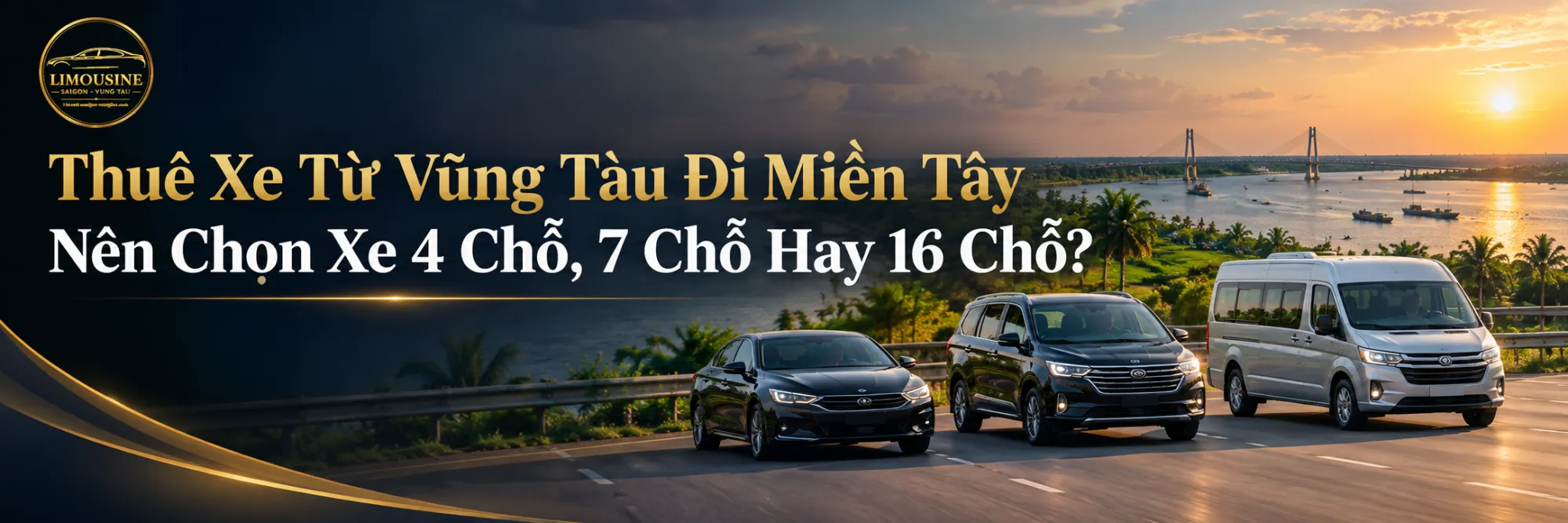 Thuê xe từ Vũng Tàu đi miền Tây nên chọn xe 4 chỗ, 7 chỗ hay 16 chỗ?