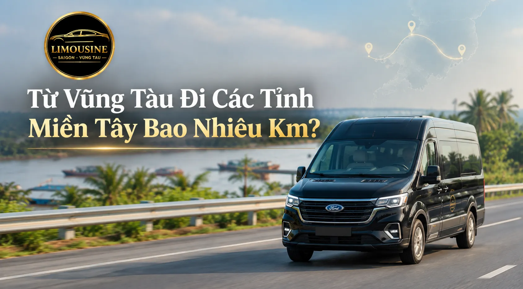 Từ Vũng Tàu đi các tỉnh miền Tây bao nhiêu km?