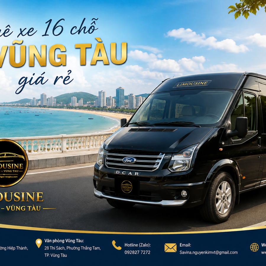 Thuê Xe 16 Chỗ Đi Vũng Tàu Giá Rẻ: 2 Mẫu Xe Cực Đáng Thuê