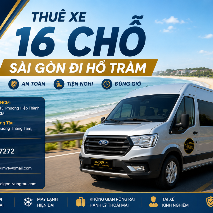 Thuê Xe 16 Chỗ Sài Gòn Đi Hồ Tràm | Giá & Lịch Trình