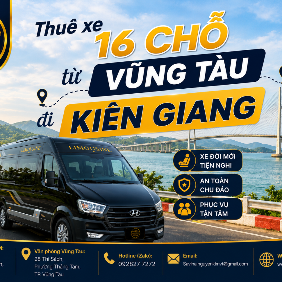 Thuê xe 16 chỗ từ Vũng Tàu đi Kiên Giang: Top Dịch Vụ Giá Tốt 2026