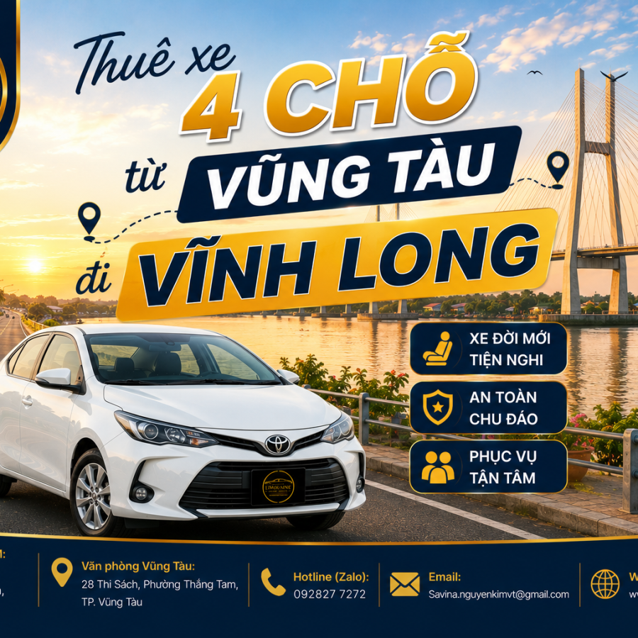 Thuê xe 4 chỗ từ Vũng Tàu đi Vĩnh Long giá tốt 2026: An tâm trọn vẹn