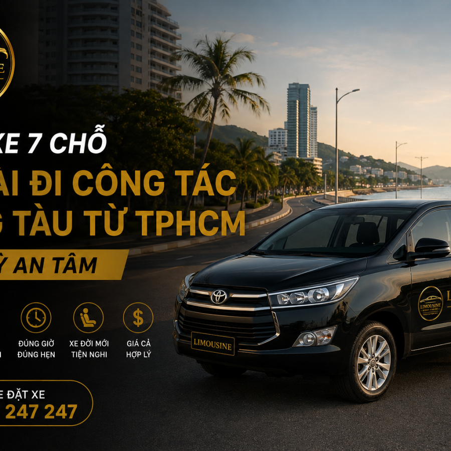 Thuê Xe 7 Chỗ Có Tài Đi Công Tác Vũng Tàu Từ TPHCM Cực Kỳ An Tâm
