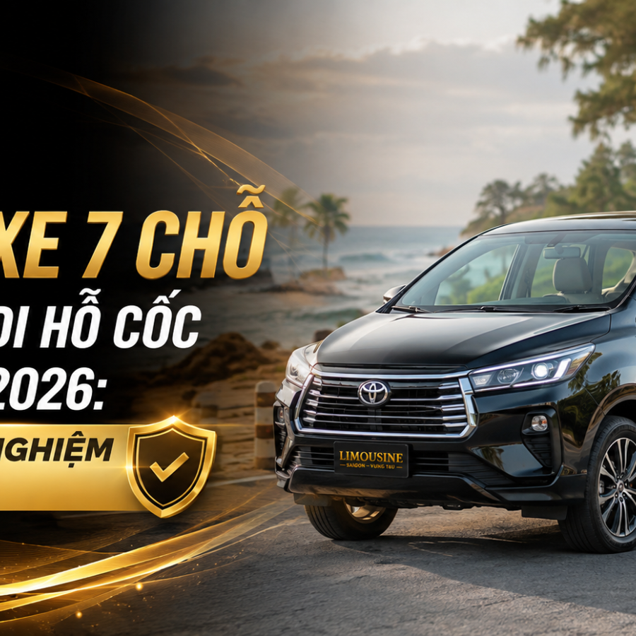 Thuê Xe 7 Chỗ Sài Gòn Đi Hồ Cốc: Đón Tận Nhà Siêu Êm Ái 2026