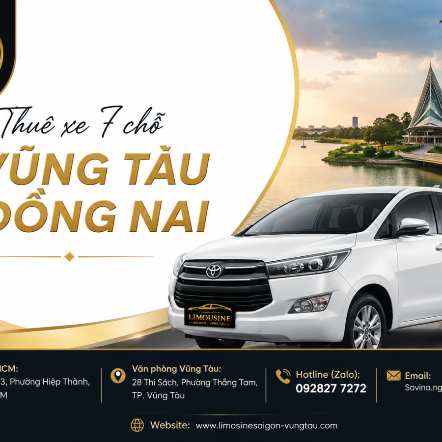 Thuê xe 7 chỗ từ Vũng Tàu đi Đồng Nai giá tốt, cực êm ái năm 2026