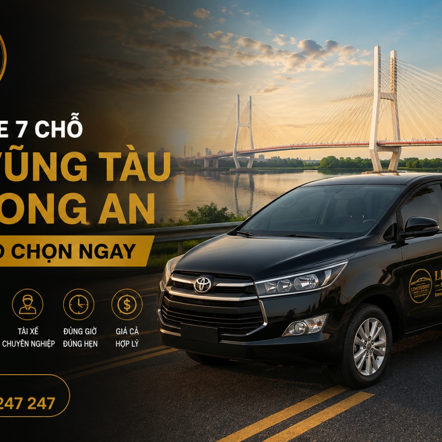 Thuê Xe 7 Chỗ Từ Vũng Tàu Đi Long An: 5 Lý Do Chọn Ngay