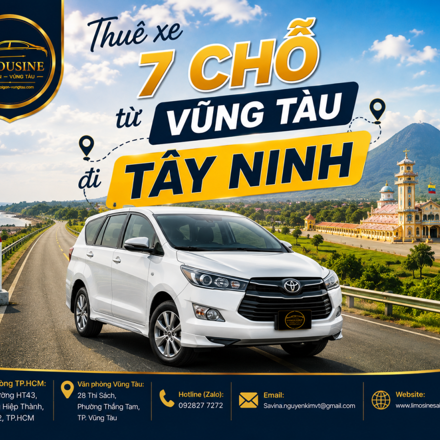 Thuê xe 7 chỗ từ Vũng Tàu đi Tây Ninh: 5 lý do đi cực êm ái 2026