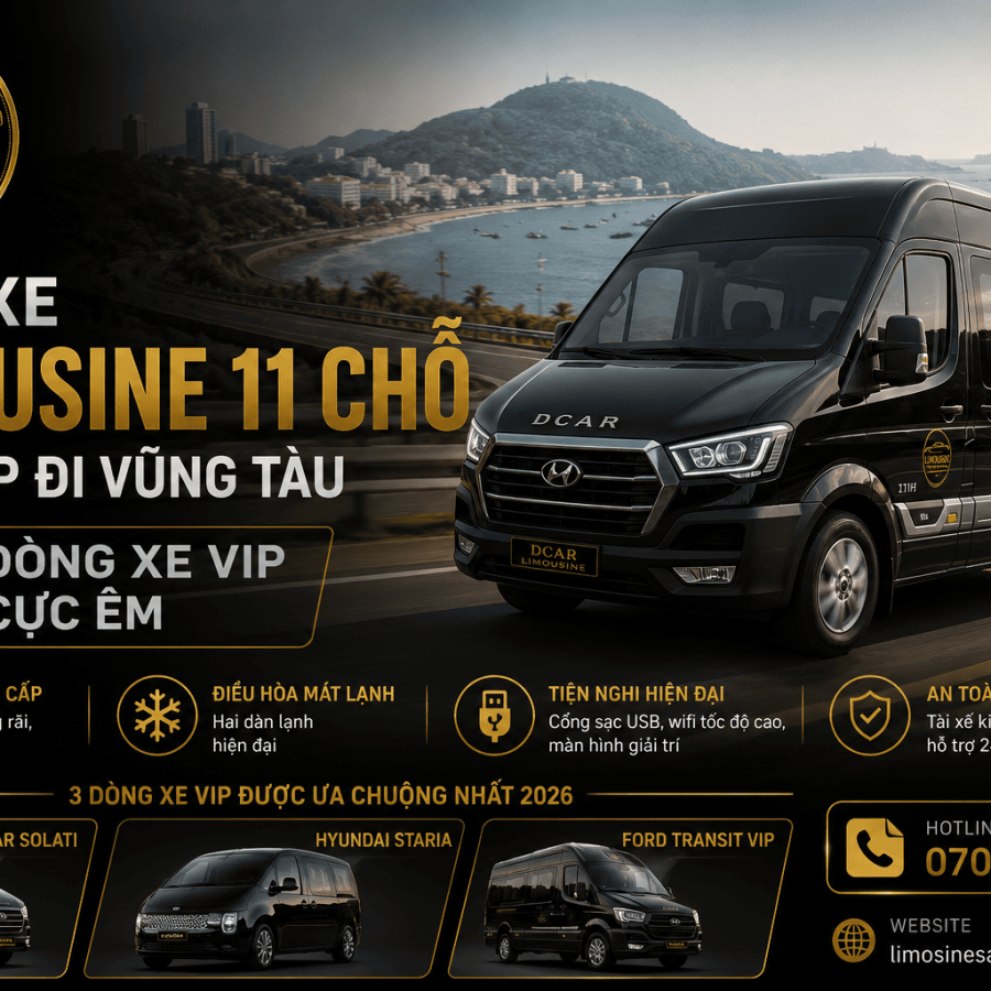 Thuê Xe Limousine 11 Chỗ Cao Cấp Đi Vũng Tàu: 3 Dòng Xe VIP Cực Êm