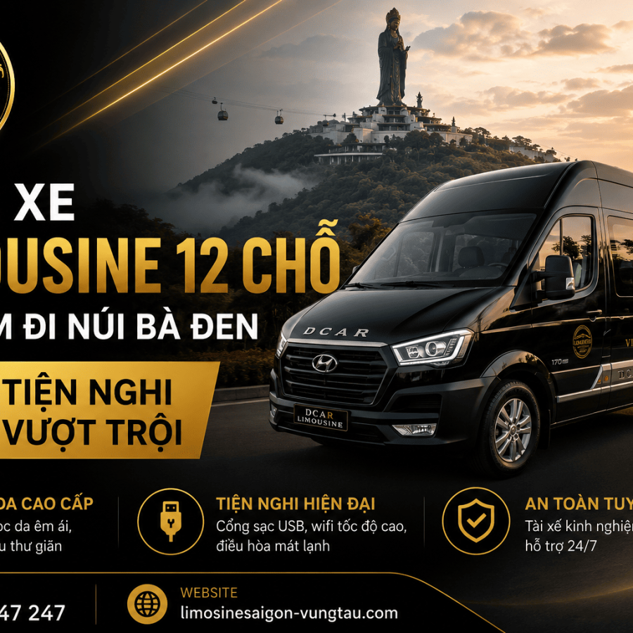 Thuê Xe Limousine 12 Chỗ Tại HCM Đi Núi Bà Đen: 3 Tiện Nghi Vượt Trội