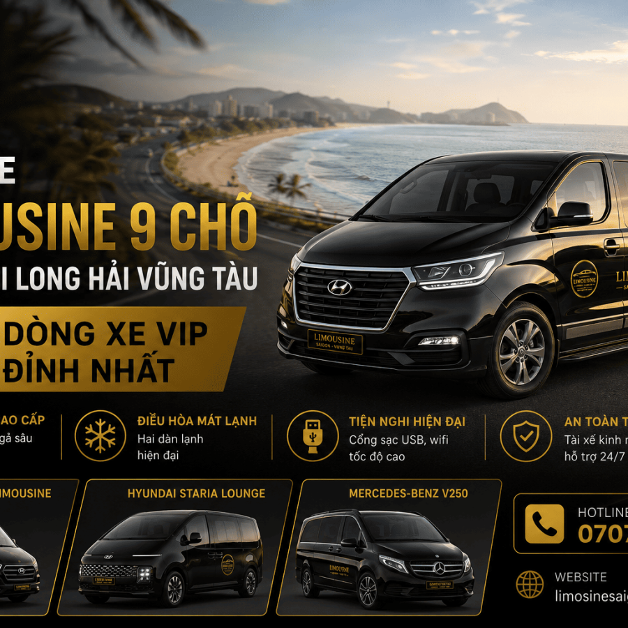 Thuê Xe Limousine 9 Chỗ Sài Gòn Đi Long Hải Vũng Tàu: 3 Dòng Xe VIP