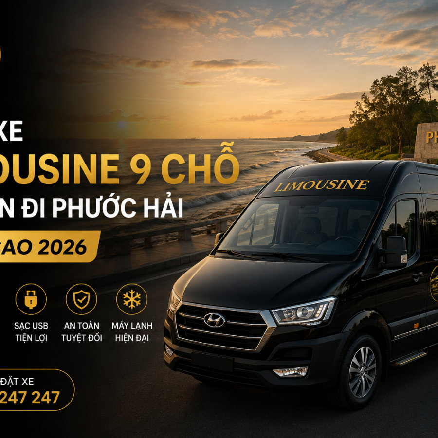 Thuê Xe Limousine 9 Chỗ Sài Gòn Đi Phước Hải Đỉnh Cao 2026