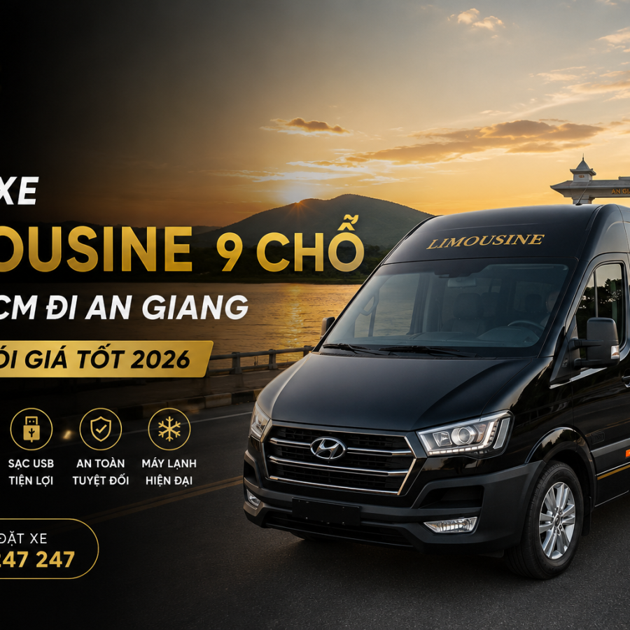 Thuê Xe Limousine 9 Chỗ Từ TPHCM Đi An Giang Trọn Gói Giá Tốt 2026