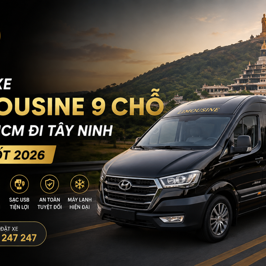 Thuê Xe Limousine 9 Chỗ Từ TPHCM Đi Tây Ninh Giá Tốt 2026