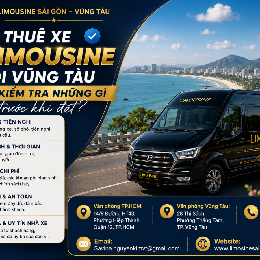 Thuê Xe Limousine Đi Vũng Tàu Cần Kiểm Tra Những Gì Trước Khi Đặt?