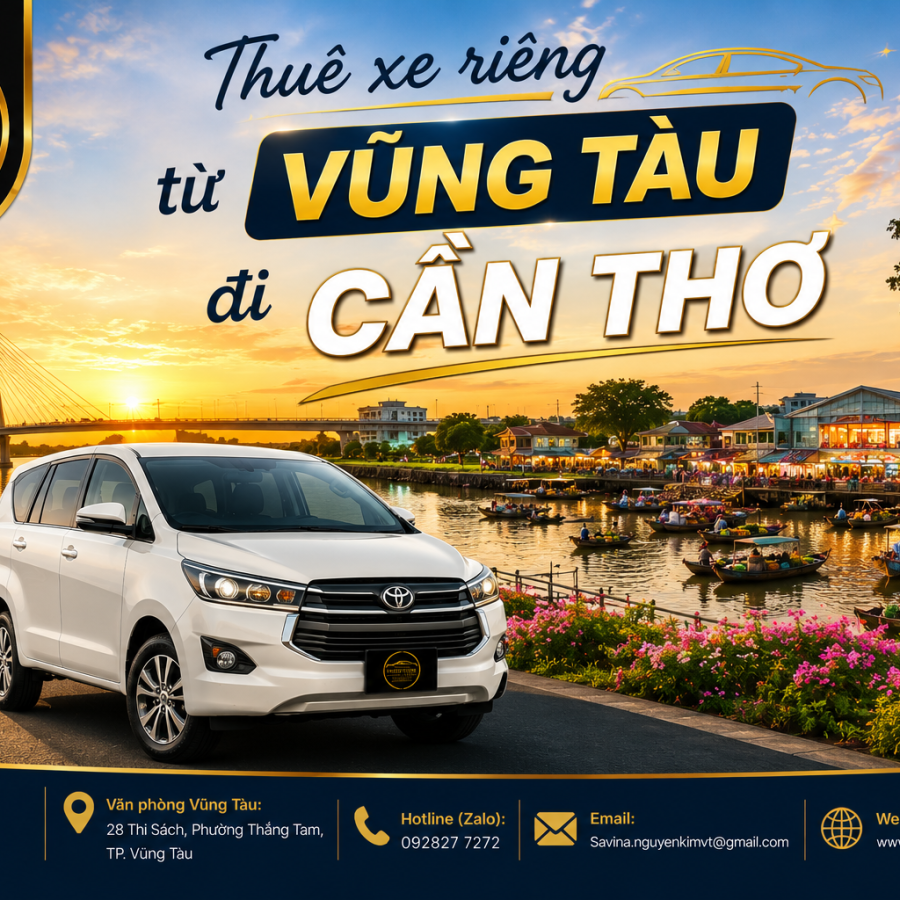 Thuê xe riêng từ Vũng Tàu đi Cần Thơ giá rẻ số 1 năm 2026 cực êm ái