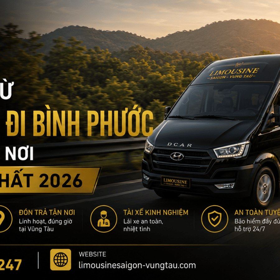 Thuê Xe Từ Vũng Tàu Đi Bình Phước: Đặt Xe Tận Nơi Giá Tốt Nhất 2026