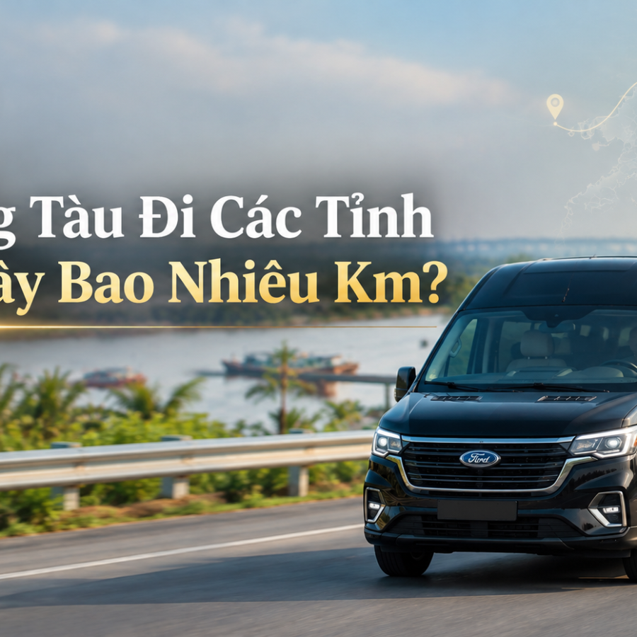 Từ Vũng Tàu Đi Các Tỉnh Miền Tây Bao Nhiêu Km? Bảng Lộ Trình 13 Tỉnh